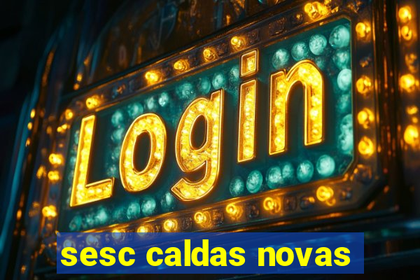 sesc caldas novas